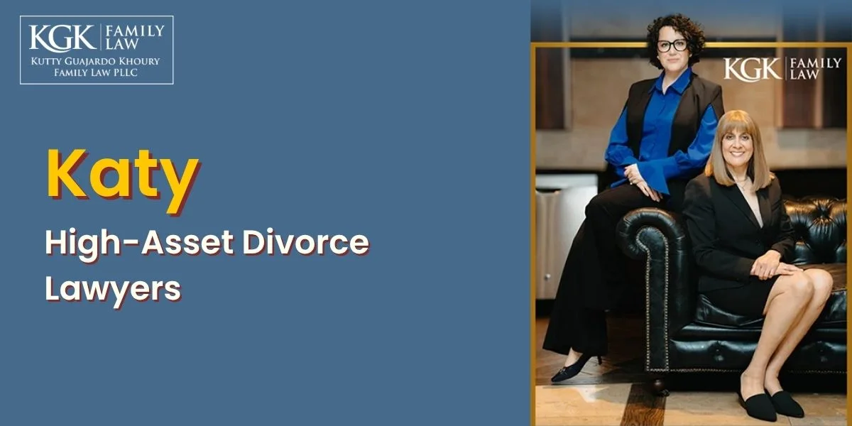best katy high-asset divorce lawyers